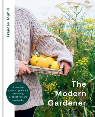 The Modern Gardener by Frances Tophil